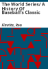 The_World_Series__A_History_of_Baseball_s_Classic