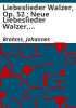 Liebeslieder_walzer__op__52___Neue_liebeslieder_walzer__op__65