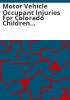 Motor_vehicle_occupant_injuries_for_Colorado_children_ages_0_to_14