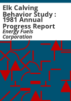 Elk_calving_behavior_study___1981_annual_progress_report
