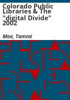 Colorado_public_libraries___the__digital_divide__2002