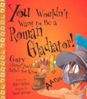 You_wouldn_t_want_to_be_a_Roman_gladiator_