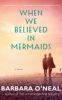 When_we_believed_in_mermaids